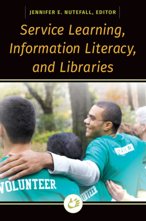 Service Learning, Information Literacy, and Libraries (e-bog) af -