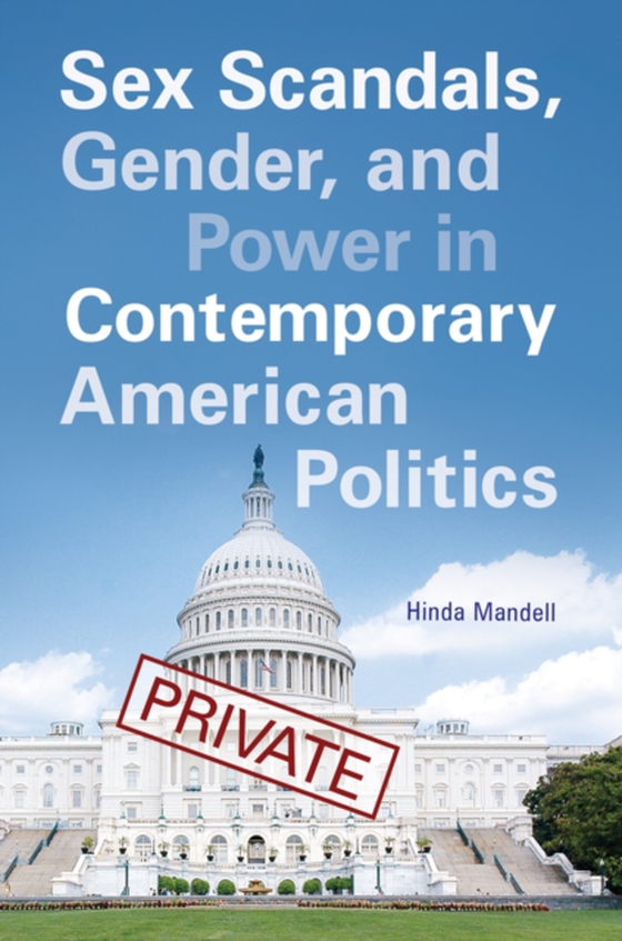 Sex Scandals, Gender, and Power in Contemporary American Politics (e-bog) af Hinda Mandell, Mandell