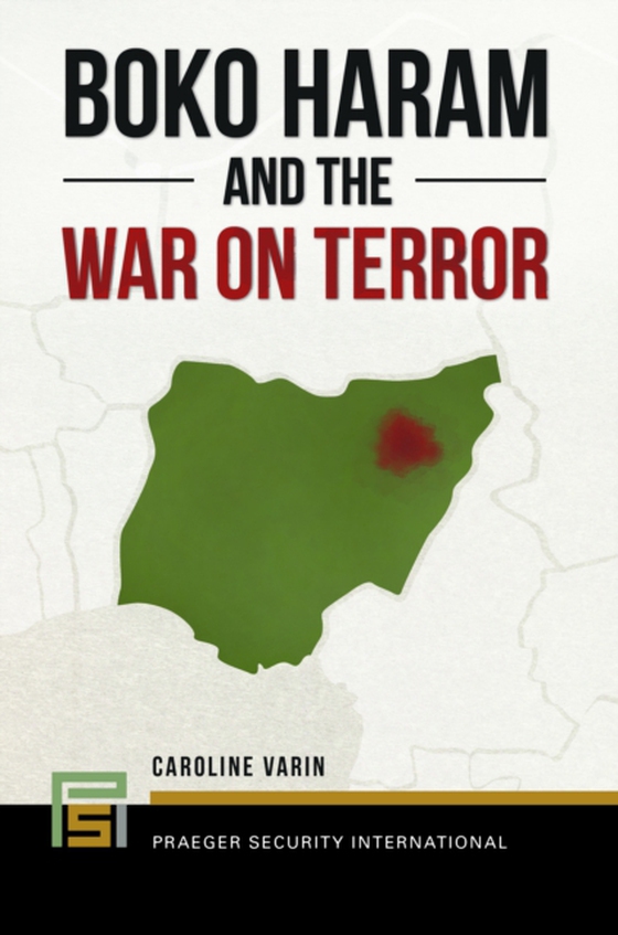 Boko Haram and the War on Terror (e-bog) af Caroline Varin, Varin