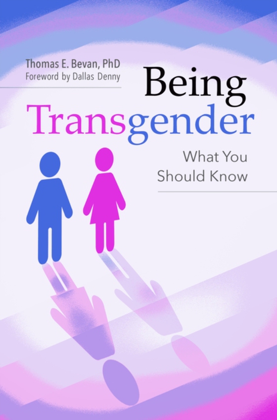 Being Transgender (e-bog) af Dana Jennett Bevan Ph.D., Ph.D.