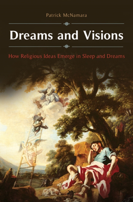 Dreams and Visions (e-bog) af Patrick McNamara Ph.D., Ph.D.