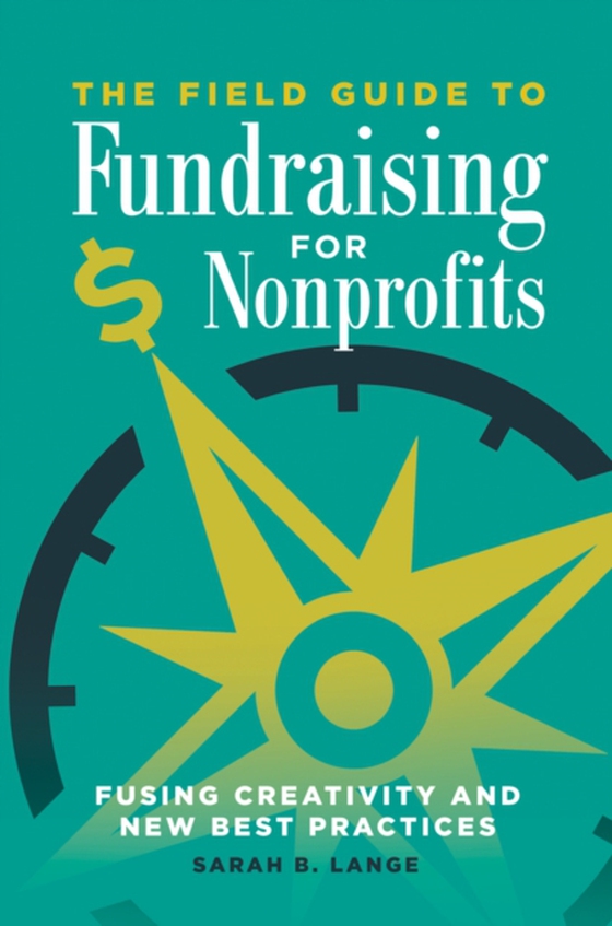 Field Guide to Fundraising for Nonprofits (e-bog) af Sarah B. Lange, Lange