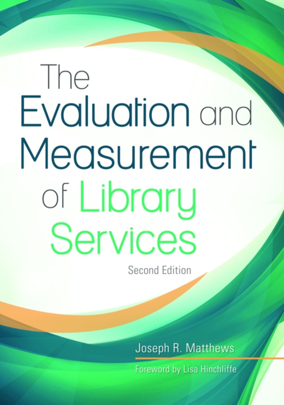 Evaluation and Measurement of Library Services (e-bog) af Joseph R. Matthews, Matthews