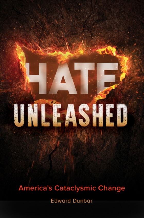 Hate Unleashed (e-bog) af Edward W. Dunbar, Dunbar