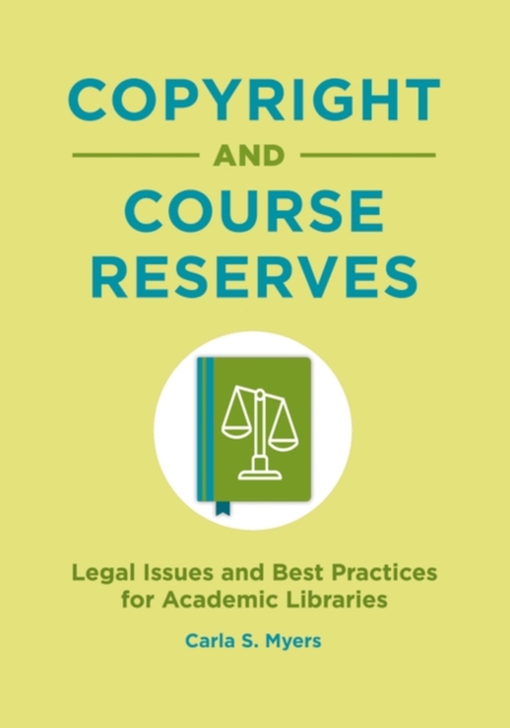 Copyright and Course Reserves (e-bog) af Carla S. Myers, Myers