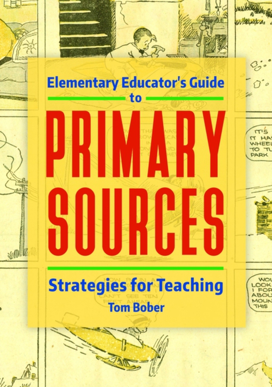 Elementary Educator's Guide to Primary Sources (e-bog) af Tom Bober, Bober