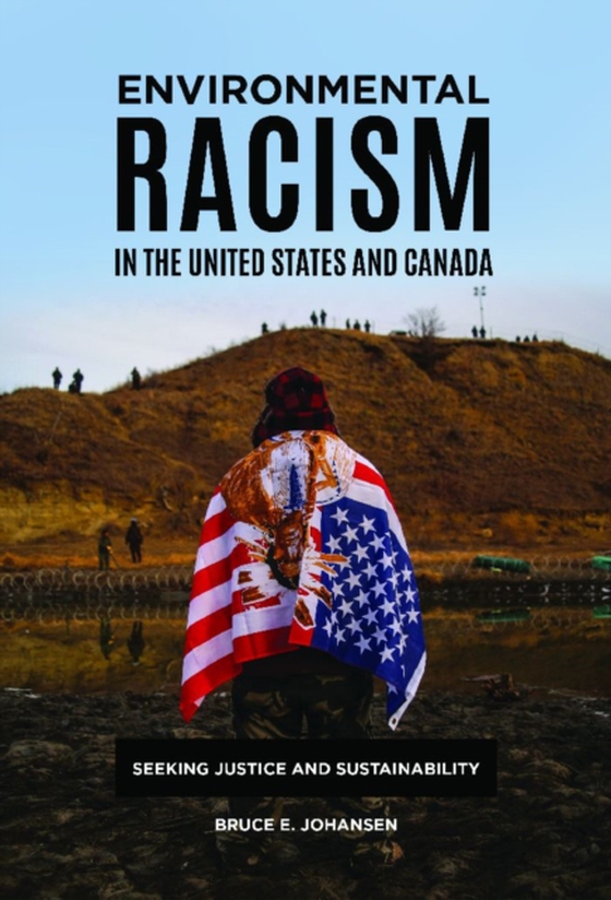 Environmental Racism in the United States and Canada (e-bog) af Bruce E. Johansen, Johansen