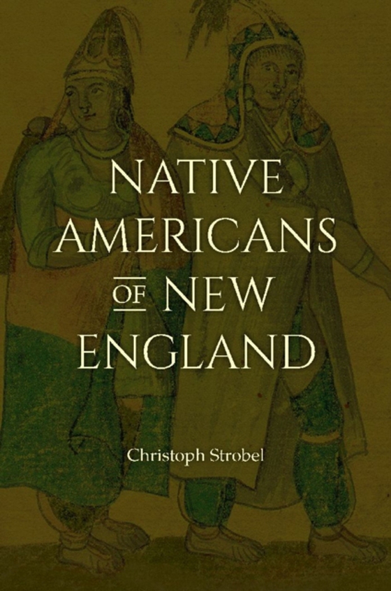 Native Americans of New England (e-bog) af Christoph Strobel, Strobel