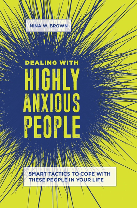 Dealing with Highly Anxious People (e-bog) af Nina W. Brown, Brown