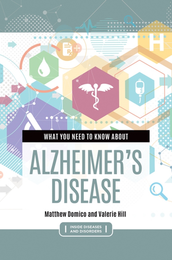 What You Need to Know about Alzheimer's Disease (e-bog) af Valerie Hill, Hill