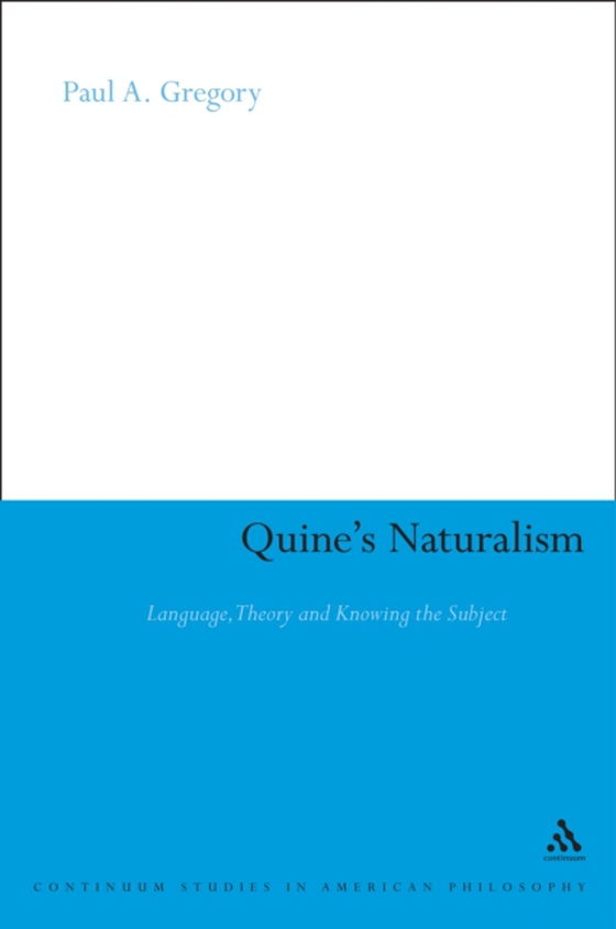 Quine's Naturalism (e-bog) af Paul A. Gregory, Gregory