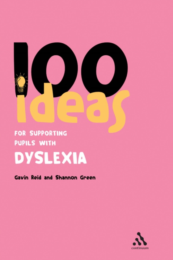 100 Ideas for Supporting Pupils with Dyslexia (e-bog) af Shannon Green, Green