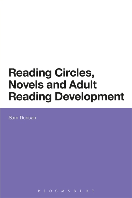 Reading Circles, Novels and Adult Reading Development (e-bog) af Sam Duncan, Duncan