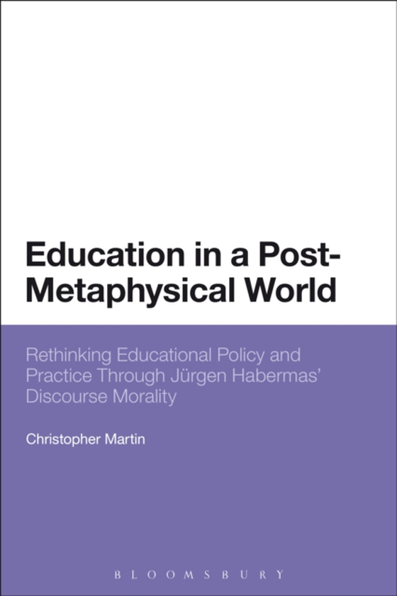 Education in a Post-Metaphysical World (e-bog) af Christopher Martin, Martin