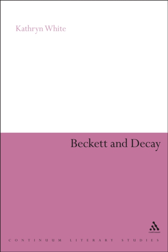 Beckett and Decay (e-bog) af Kathryn White, White