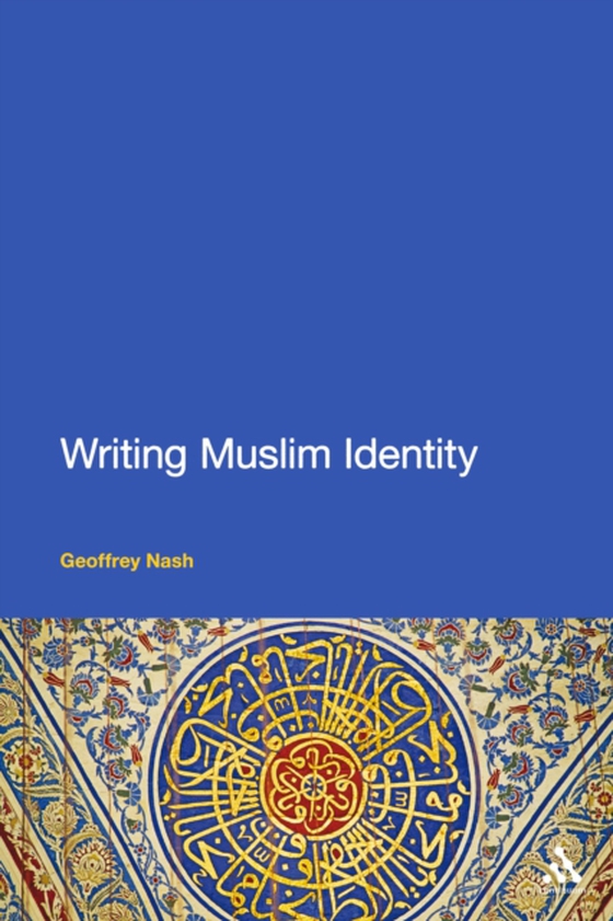 Writing Muslim Identity (e-bog) af Geoffrey Nash, Nash