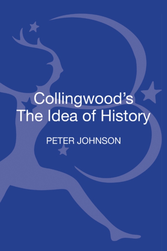 Collingwood's The Idea of History (e-bog) af Peter Johnson, Johnson