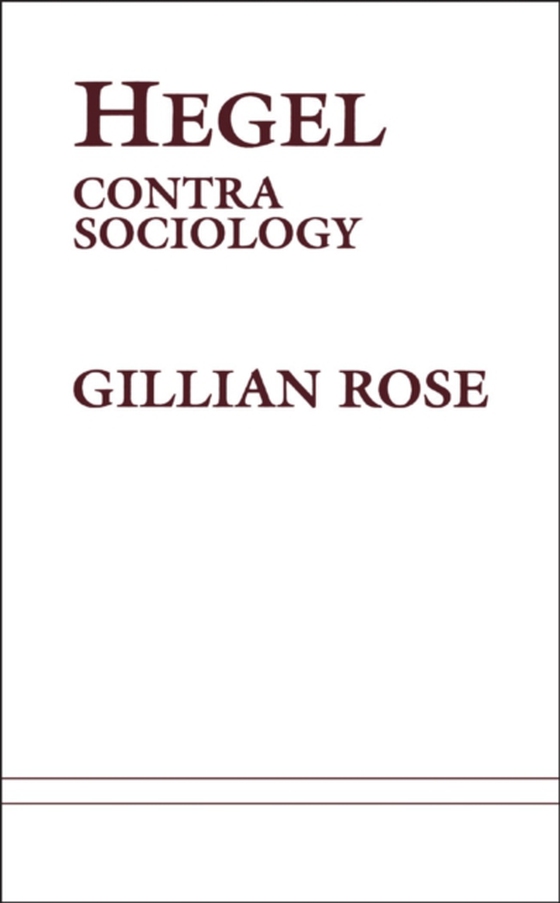 Hegel: Contra Sociology (e-bog) af Gillian Rose, Rose