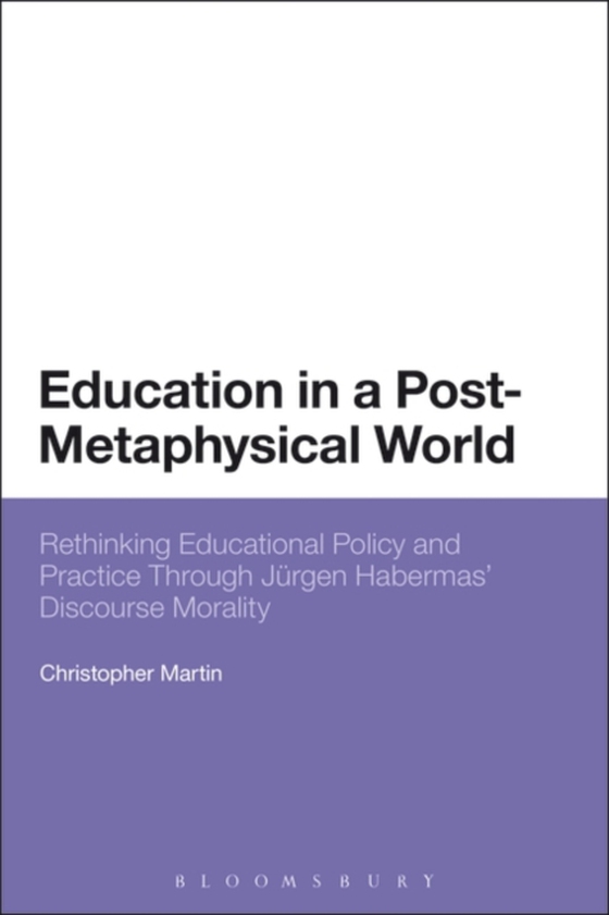 Education in a Post-Metaphysical World (e-bog) af Christopher Martin, Martin