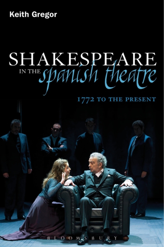 Shakespeare in the Spanish Theatre (e-bog) af Keith Gregor, Gregor