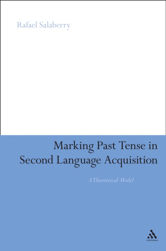 Marking Past Tense in Second Language Acquisition (e-bog) af Rafael Salaberry, Salaberry