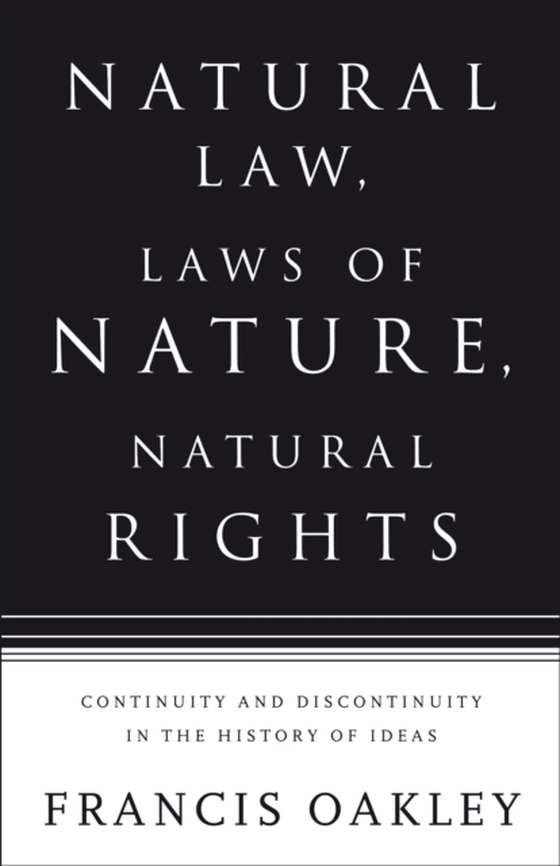 Natural Law, Laws of Nature, Natural Rights (e-bog) af Francis Oakley, Oakley