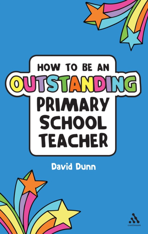 How to be an Outstanding Primary School Teacher (e-bog) af David Dunn, Dunn