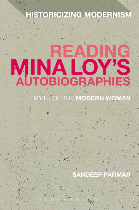 Reading Mina Loy s Autobiographies (e-bog) af Sandeep Parmar, Parmar