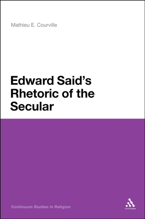 Edward Said's Rhetoric of the Secular (e-bog) af Mathieu E. Courville, Courville