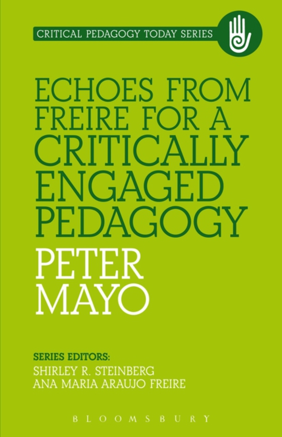 Echoes from Freire for a Critically Engaged Pedagogy (e-bog) af Peter Mayo, Mayo