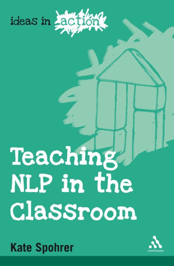 Teaching NLP in the Classroom (e-bog) af Kate Spohrer, Spohrer