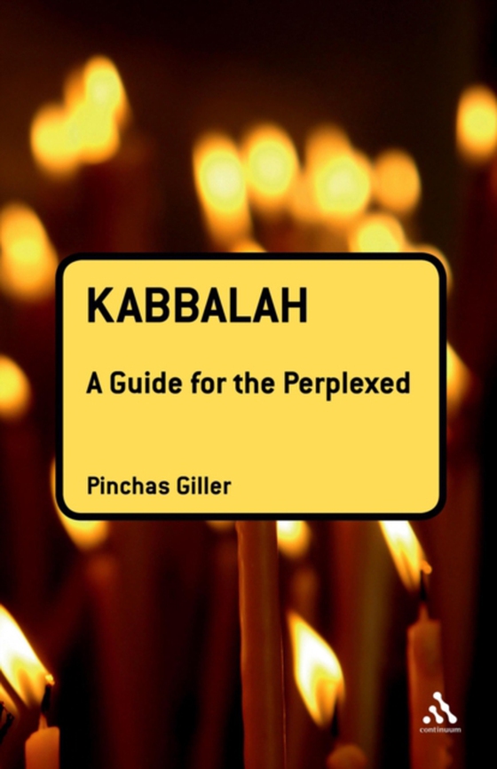 Kabbalah: A Guide for the Perplexed (e-bog) af Pinchas Giller, Giller