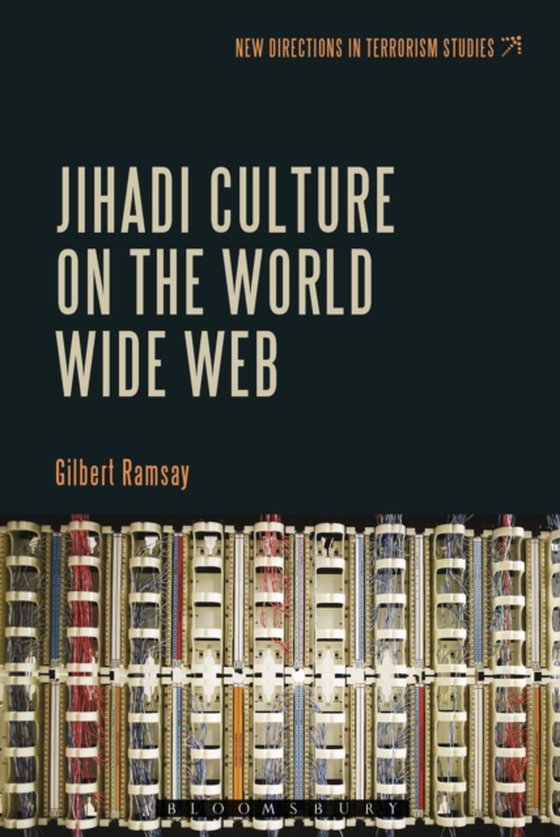 Jihadi Culture on the World Wide Web (e-bog) af Gilbert Ramsay, Ramsay