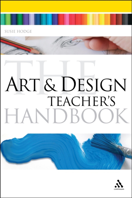 Art and Design Teacher's Handbook (e-bog) af Susie Hodge, Hodge