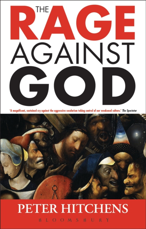 Rage Against God (e-bog) af Peter Hitchens, Hitchens