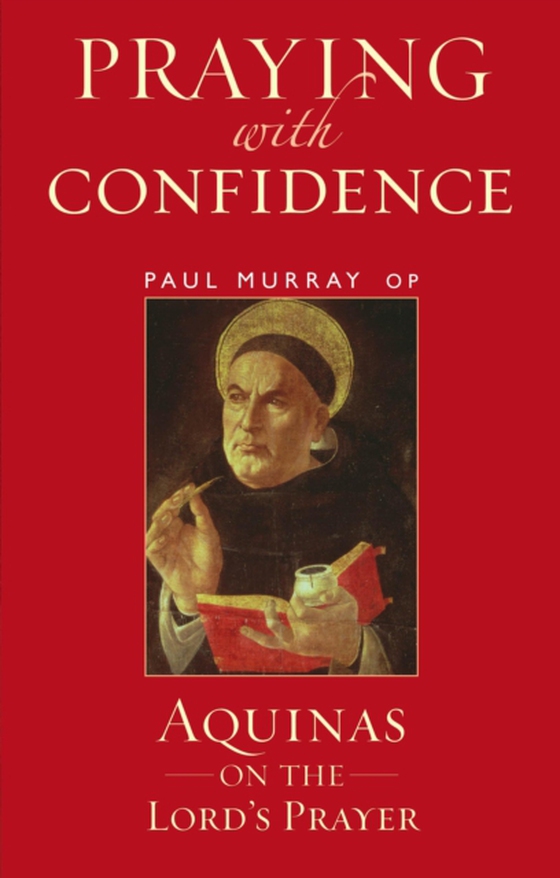 Praying with Confidence (e-bog) af Paul Murray OP, Murray OP