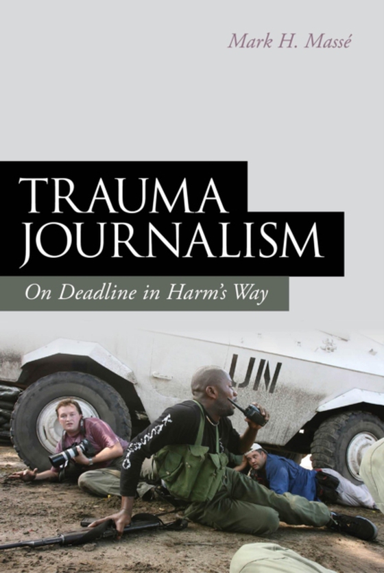 Trauma Journalism (e-bog) af Mark H. Masse, Masse