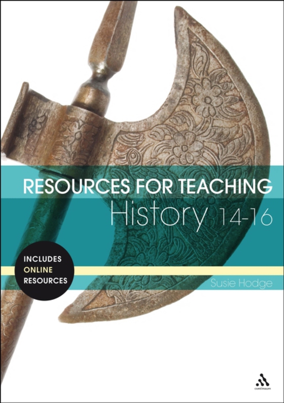 Resources for Teaching History: 14-16 (e-bog) af Susie Hodge, Hodge