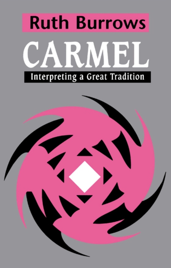 Carmel: Interpreting A Great Tradition (e-bog) af Ruth Burrows OCD, Burrows OCD