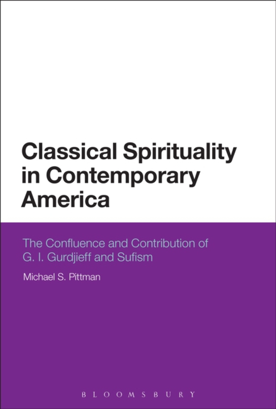 Classical Spirituality in Contemporary America (e-bog) af Michael S. Pittman, Pittman