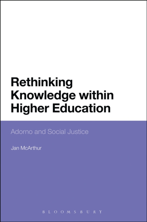 Rethinking Knowledge within Higher Education (e-bog) af Jan McArthur, McArthur