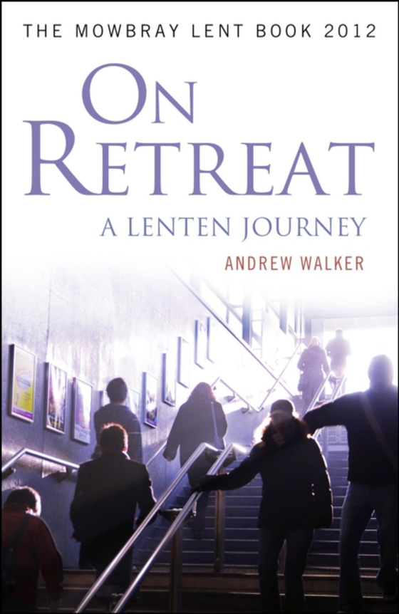 On Retreat: A Lenten Journey (e-bog) af Andrew Walker, Walker