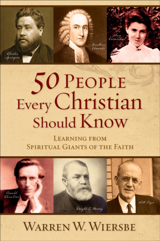 50 People Every Christian Should Know (e-bog) af Wiersbe, Warren W.