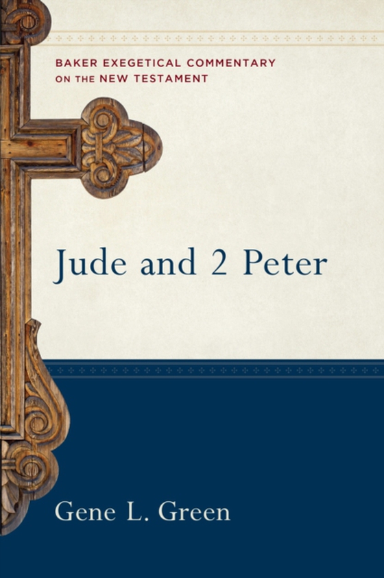 Jude and 2 Peter (Baker Exegetical Commentary on the New Testament) (e-bog) af Green, Gene