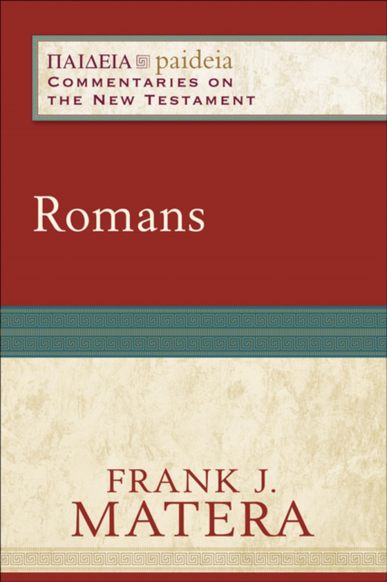 Romans (Paideia: Commentaries on the New Testament) (e-bog) af Matera, Frank J.