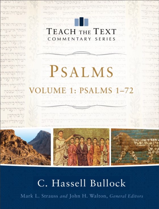 Psalms : Volume 1 (Teach the Text Commentary Series) (e-bog) af Bullock, C. Hassell