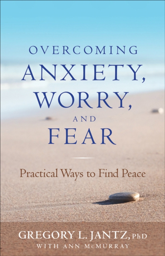 Overcoming Anxiety, Worry, and Fear (e-bog) af McMurray, Ann