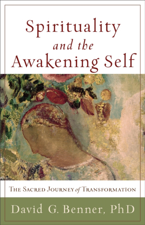 Spirituality and the Awakening Self (e-bog) af Benner, David G. PhD