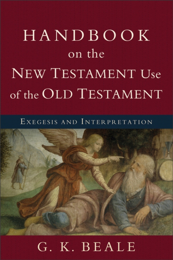 Handbook on the New Testament Use of the Old Testament (e-bog) af Beale, G. K.