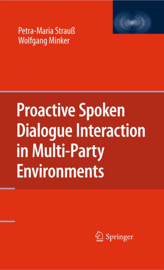 Proactive Spoken Dialogue Interaction in Multi-Party Environments (e-bog) af Minker, Wolfgang